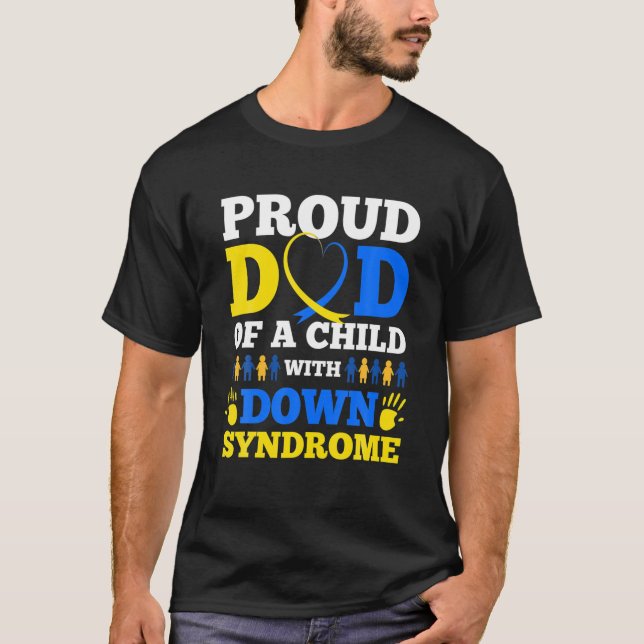 Proud Dad Of A Child With Down Syndrome Day Gifts T-Shirt (Front)