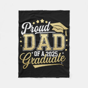 Proud Dad Of A Cl Of 2025 Graduate Senior 25 Gradu Fleece Blanket