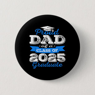 Proud Dad Of A Cl Of 2025 Graduate Senior Graduati 6 Cm Round Badge