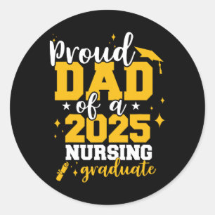 Proud Dad Of A Cl Of 2025 Nurse Graduate Senior Fu Classic Round Sticker