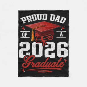 Proud Dad Of A Cl Of 2026 Graduate Senior Graduati Fleece Blanket