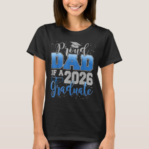 Proud Dad Of A Cl Of 2026 Graduate Senior Graduati T-Shirt
