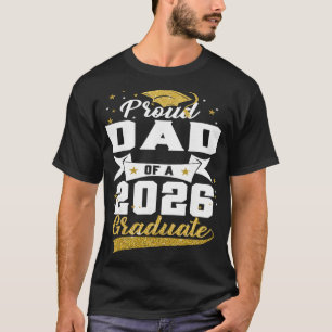 Proud Dad Of A Cl Of 2026 Graduate Senior Graduati T-Shirt