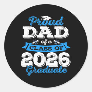 Proud Dad Of A Cl Of 2026 Graduate Shirt Senior 26 Classic Round Sticker