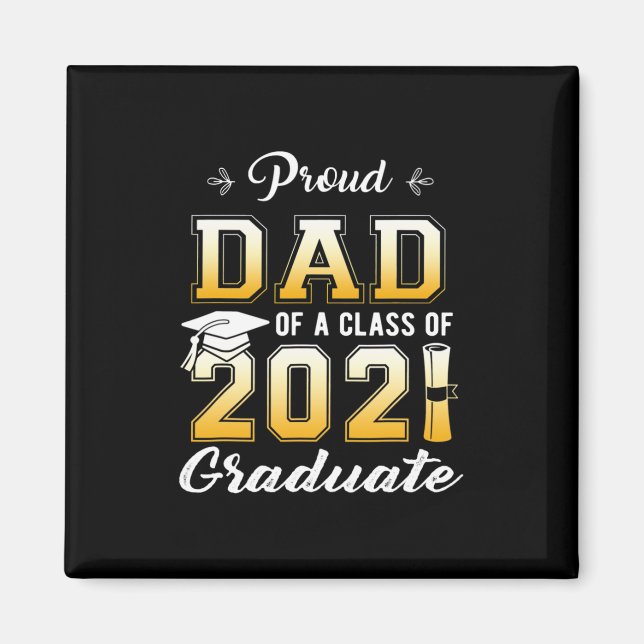Proud Dad Of A Class Of 2021 Graduate School Magnet (Front)