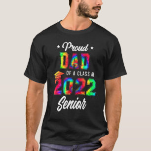 Proud Dad Of A Class Of 2022 Graduate Daddy Senior T-Shirt