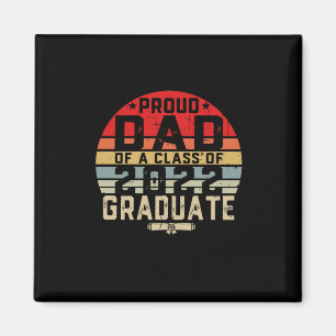 Proud Dad of a Class of 2022 Senior 2022 Graduate Magnet