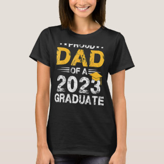 Proud Dad Of A Class Of 2023 Graduate Senior Gradu T-Shirt