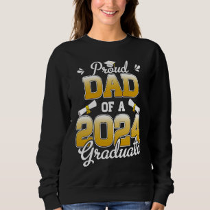 Proud dad of a class of 2024 graduate senior gradu sweatshirt
