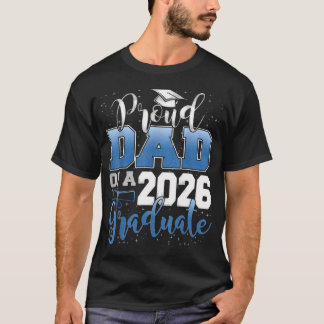 Proud Dad Of A Class Of 2026 Graduate Senior T-Shirt