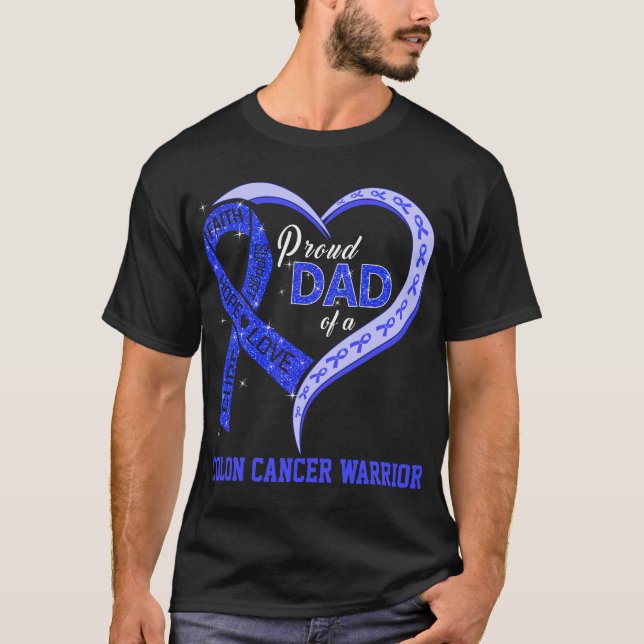Proud Dad Of A Colon Cancer Warrior T-Shirt (Front)