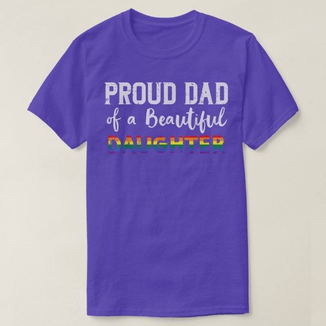 Proud Dad Of A Daughter Gay Pride Ally LGBTQ Month T-Shirt (Design Front)