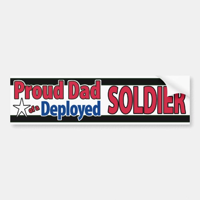 Proud Dad of a Deployed Soldier Bumper Sticker (Front)
