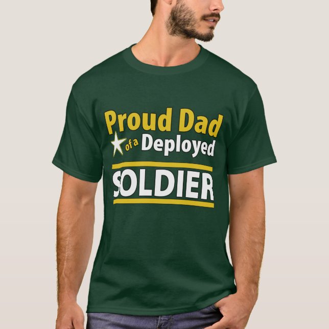 Proud Dad of a Deployed Soldier Shirt (Front)