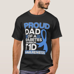 Proud Dad Of A Diabetes Warrior T1D Awareness Type T-Shirt