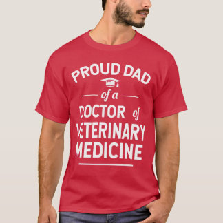 Proud Dad Of A Doctor of Veterinary Medicine DVM G T-Shirt