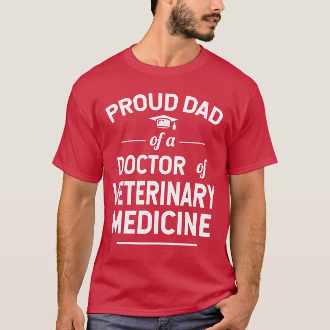 Proud Dad Of A Doctor of Veterinary Medicine DVM G T-Shirt (Front)