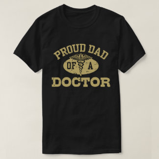 Proud Dad of a Doctor T-Shirt