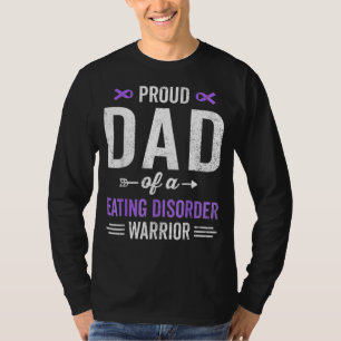 Proud Dad Of A Eating Disorder Ed Warrior Awarenes T-Shirt