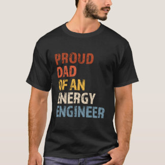 Proud Dad Of A Energy Engineer Vintage Typography T-Shirt