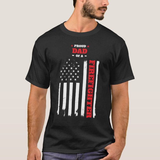 Proud Dad of a Firefighter Distressed Flag T-Shirt (Front)