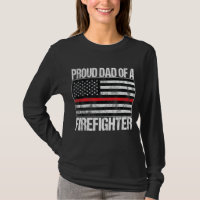 Proud Dad of a Firefighter - Fireman Parent
