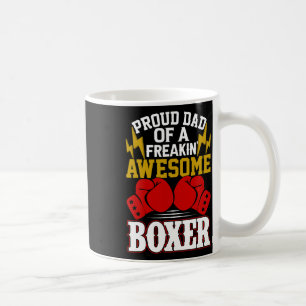 Proud Dad Of A Freakin' Awesome Boxer Shirt For Bo Coffee Mug