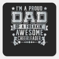 Proud Dad of a Freakin' Awesome Cheerleader