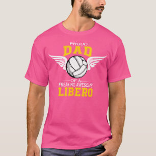Proud Dad Of A Freaking Awesome Libero Volleyball T-Shirt