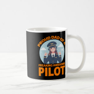 Proud Dad Of A Freaking Awesome Pilot Coffee Mug