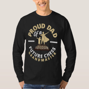 Proud Dad Of A Future Chess Grandmaster Gambit Fat T-Shirt