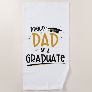 Proud Dad of a Graduate Beach Towel