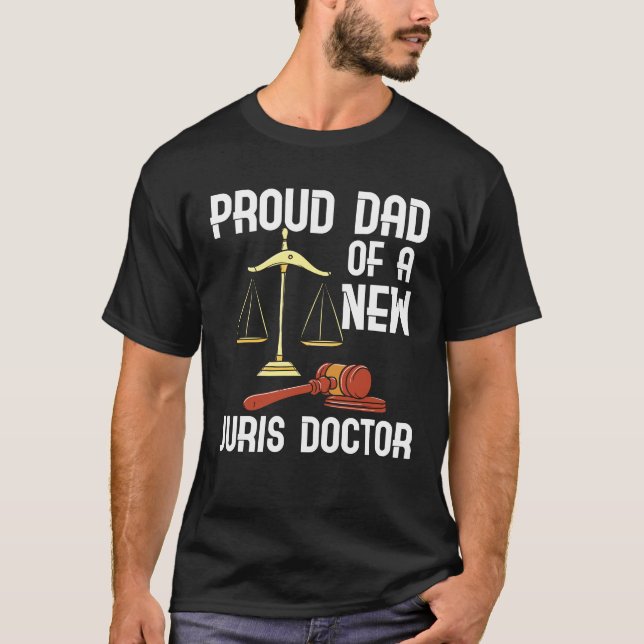 Proud Dad of A Juris Doctor Law School Grad T-Shirt (Front)