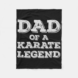 Proud Dad Of A Karate Legend Son Daughter Karateka Fleece Blanket