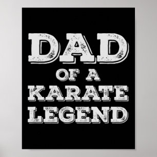 Proud Dad Of A Karate Legend Son Daughter Karateka Poster