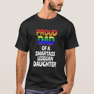 Proud Dad of a Lesbian Daughter Gift LGBT T-Shirt