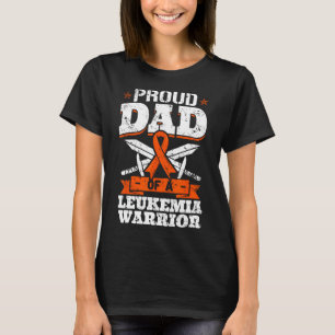 Proud Dad Of A Leukaemia Warrior Daddy Awareness B T-Shirt