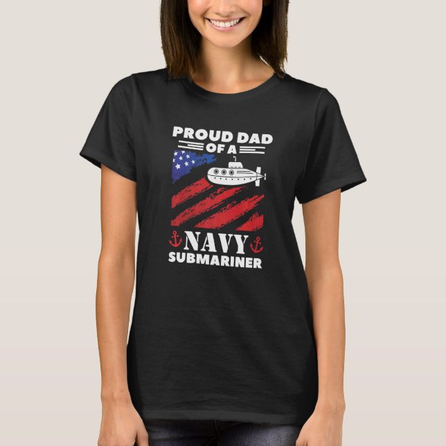 Proud Dad Of A Navy Submariner American Flag Milit T-Shirt (Front)