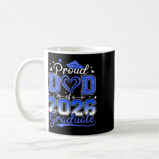 Proud Dad Of A Senior 2026 Cl Of 2026 Graduate Gra Coffee Mug
