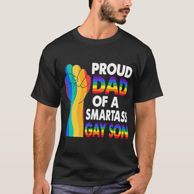 Proud Dad of a Smartass Gay Son Gay Pride LGBT T-Shirt (Front)