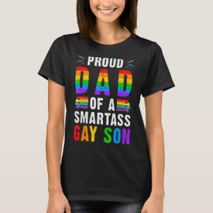 Proud Dad Of A Smartass Gay Son Lgbt Ally Gay Prid T-Shirt