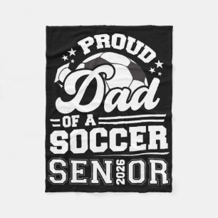 Proud Dad Of A Soccer Ll Senior Cl Of 2026 Graduat Fleece Blanket