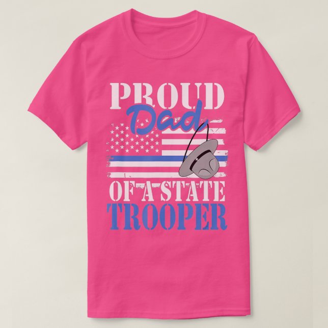 Proud Dad of a State rooper Police Officer Graduat T-Shirt (Design Front)