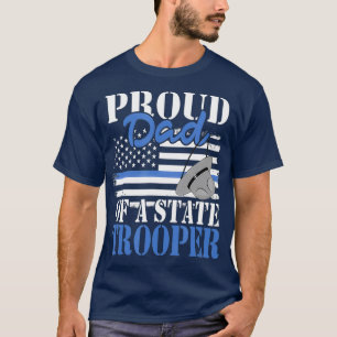 Proud Dad of a State Trooper Police Officer T-Shirt