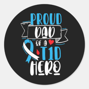 Proud Dad Of A T1D Hero Type 1 Diabetes Dad Awaren Classic Round Sticker
