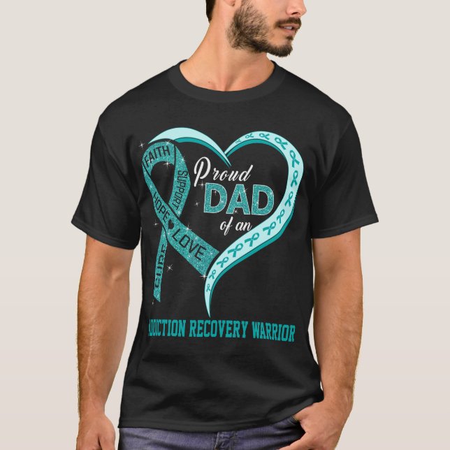 Proud Dad Of An Addiction Recovery Warrior T-Shirt (Front)