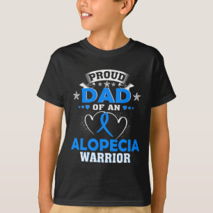 PROUD DAD OF AN ALOPECIA WARRIOR  T-Shirt