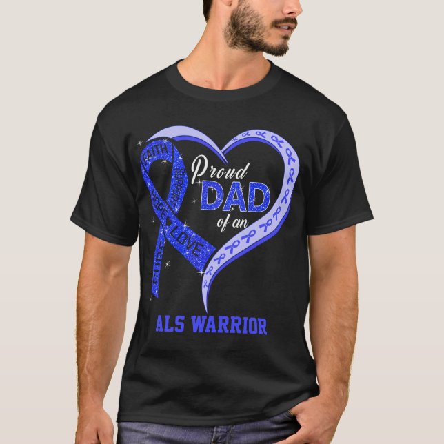 Proud Dad Of An ALS Warrior T-Shirt (Front)