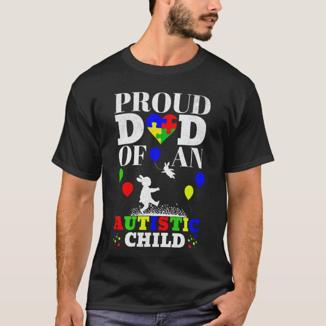 Proud Dad Of An Autistic Child - Autistic Child T-Shirt (Front)