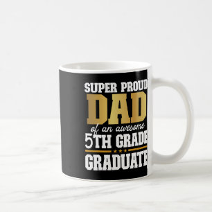Proud Dad Of An Awesome 5th Grade Graduate 2024 20 Coffee Mug